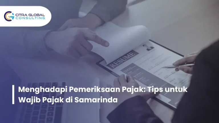 tips menghadapi pemeriksaan pajak Samarinda
