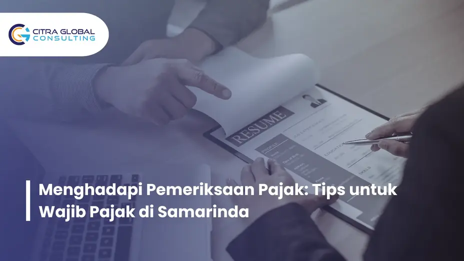 tips menghadapi pemeriksaan pajak Samarinda