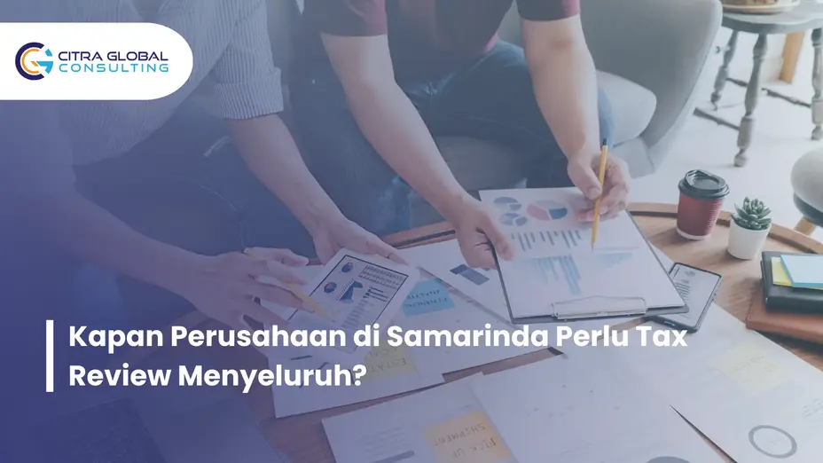 kapan perlu tax review Samarinda