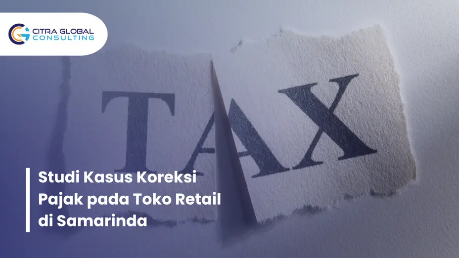 studi kasus koreksi pajak retail Samarinda