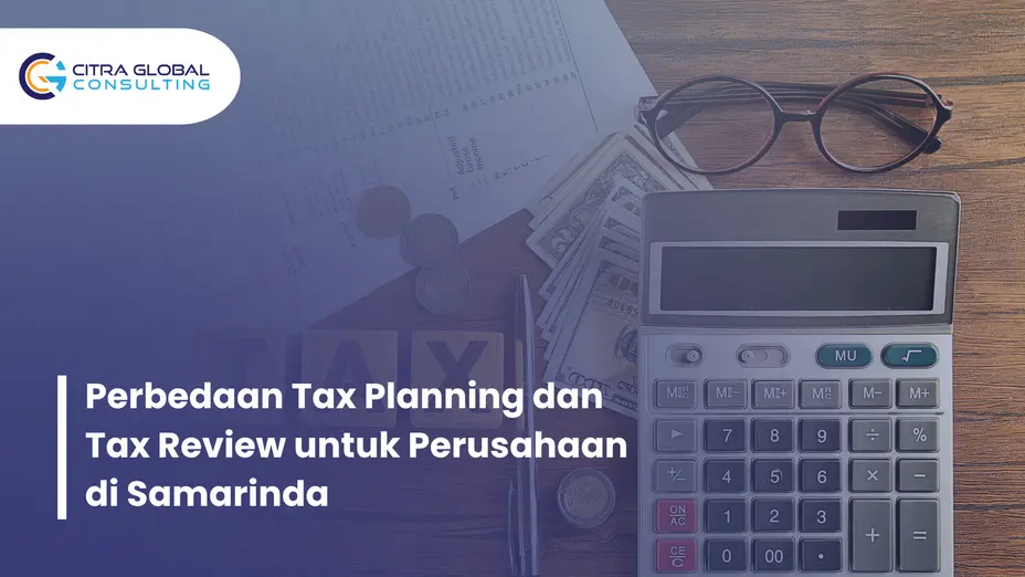 perbedaan tax planning dan tax review Samarinda